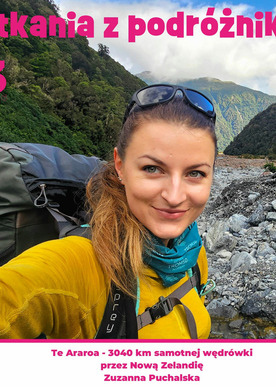 Spotkania z podróżnikami. Te Araroa - 3040 km samotnej wędrówki przez Nową Zelandię. Zuzanna Puchalska