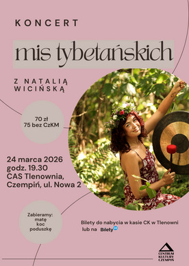 Koncert mis tybetańskich. 24.03.2026, godz. 19.30